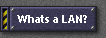 Whats a LAN?